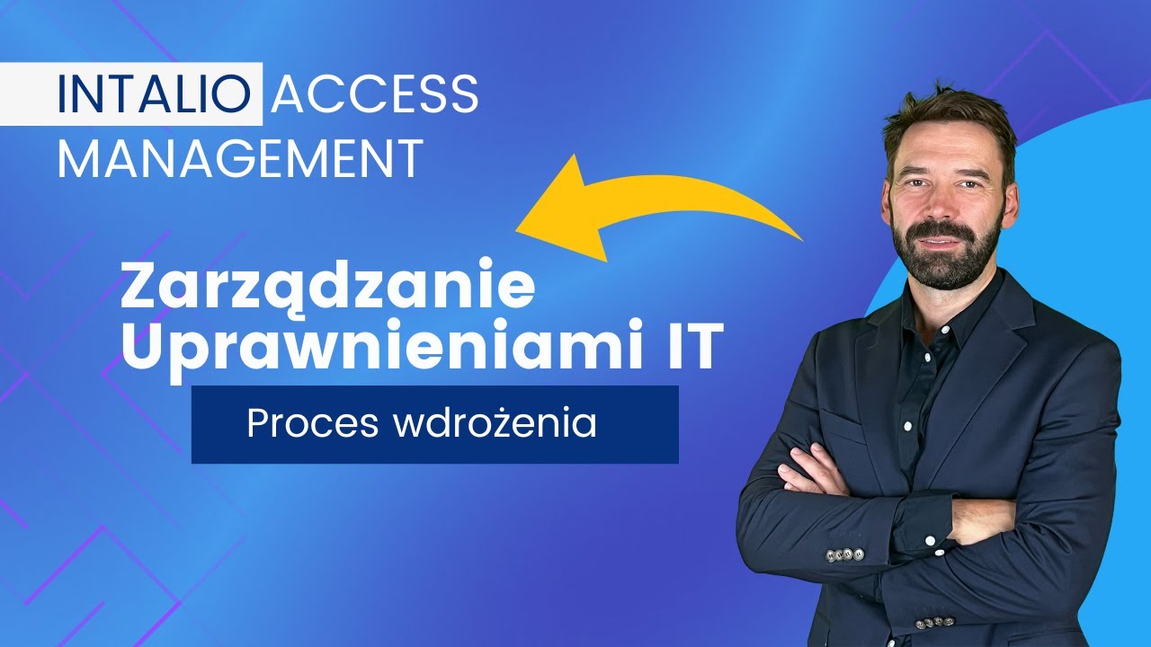 Zarządzanie Uprawnieniami IT - dowiedz się jak wygląda proces wdrożenia Intalio Access Management