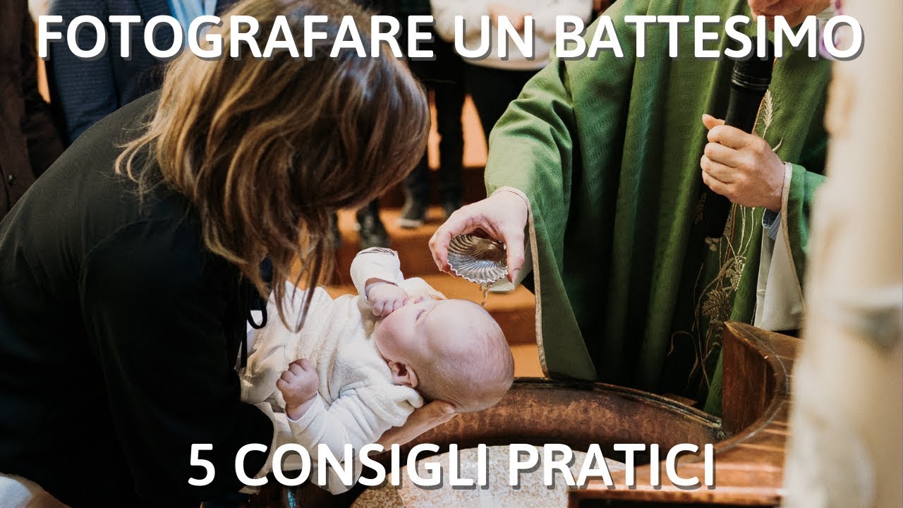 FOTOGRAFARE un BATTESIMO per PRINCIPIANTI: 5 CONSIGLI