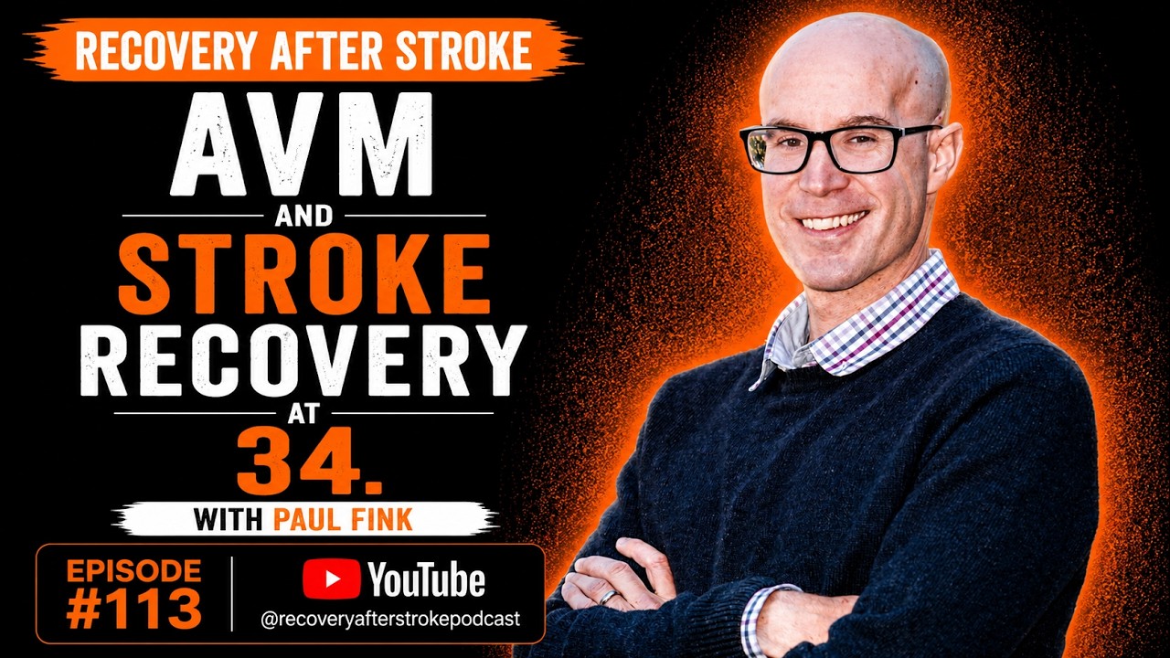 AVM & Stroke Recovery at 35 | Paul Fink - EP 113