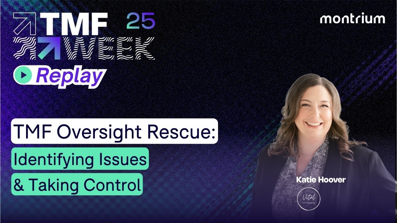 Day 5 Session 3 - TMF Oversight Rescue: Identifying Issues & Taking Control