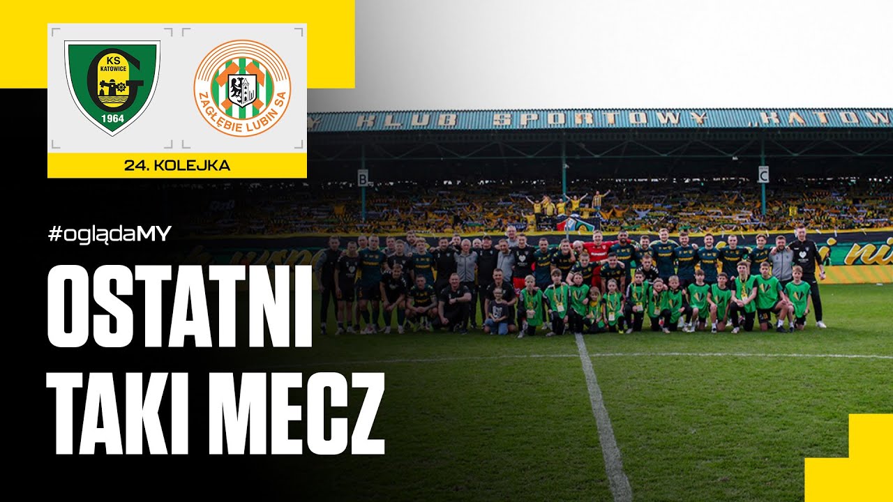 #oglądaMY: Ostatni taki mecz przy Bukowej. GKS Katowice - Zagłębie Lubin 1:0 (09.03.2025)