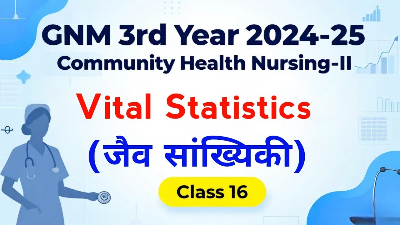 GNM 3rd Year 2024-25 की तैयारी | Vital Statistics जैव सांख्यिकी | Class 16 | CHN-II @NursingGyan 