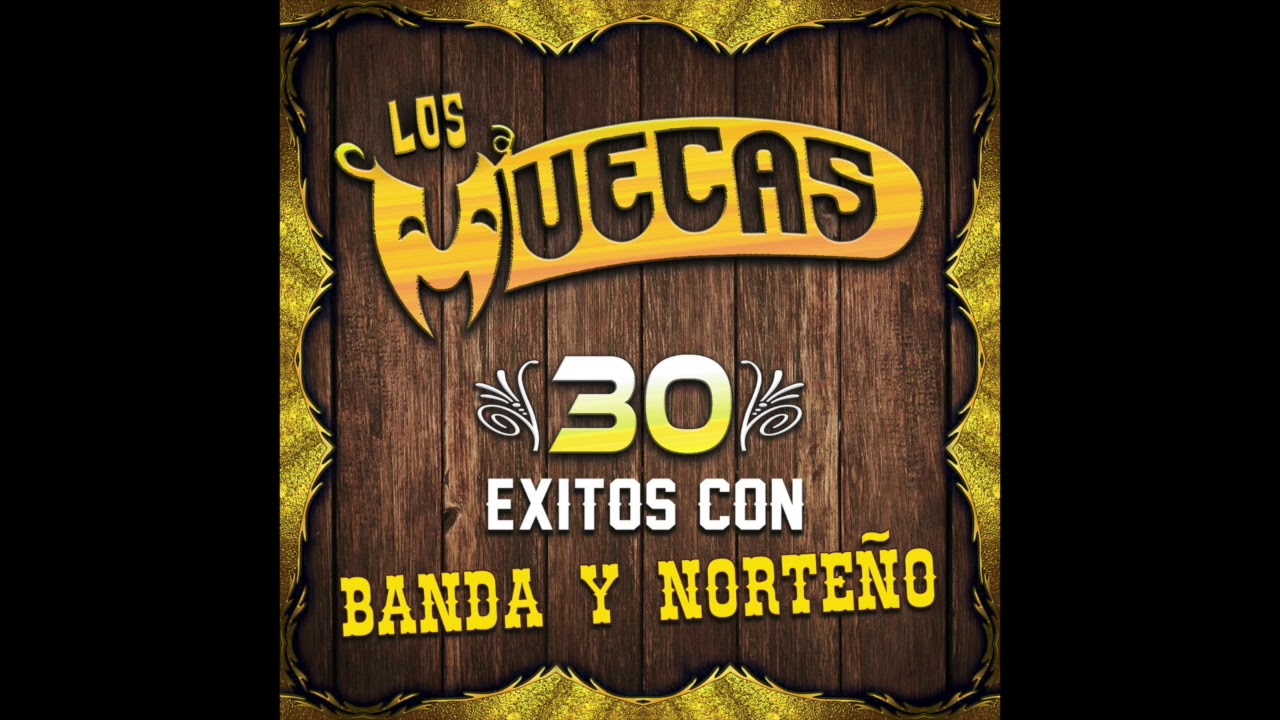Los Muecas - 30 Exitos Con Banda Y Norteño (Disco Completo)