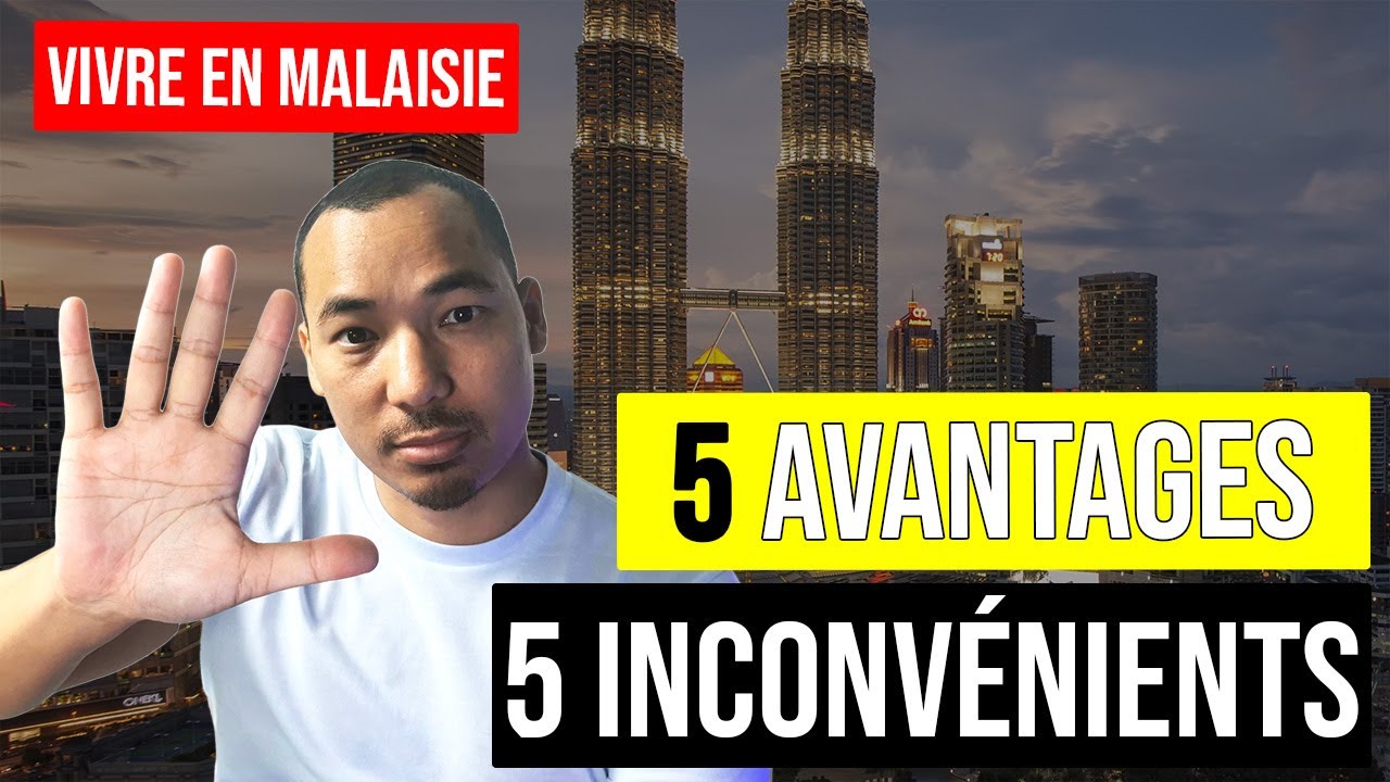 VIVRE EN MALAISIE - 5 avantages et 5 inconvénients 🇲🇾