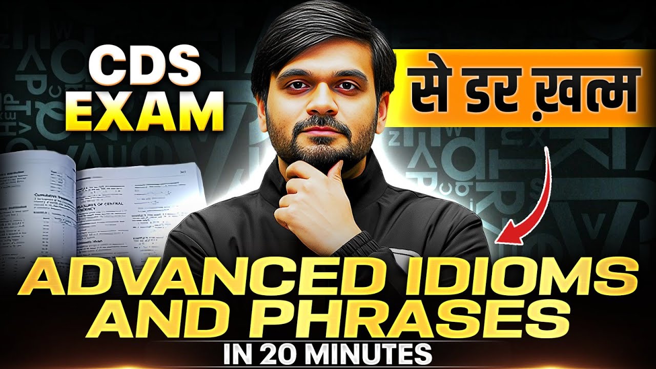 CDS English: Advanced Idioms & Phrases Explained in 20 Minutes for CDS Exam | CDS 1, 2026 | CDS Exam