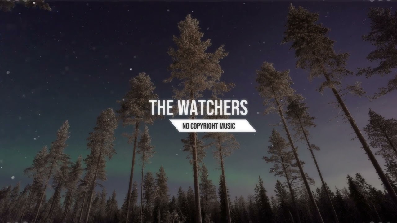 The Watchers Mysterious Cinematic No Copyright Music