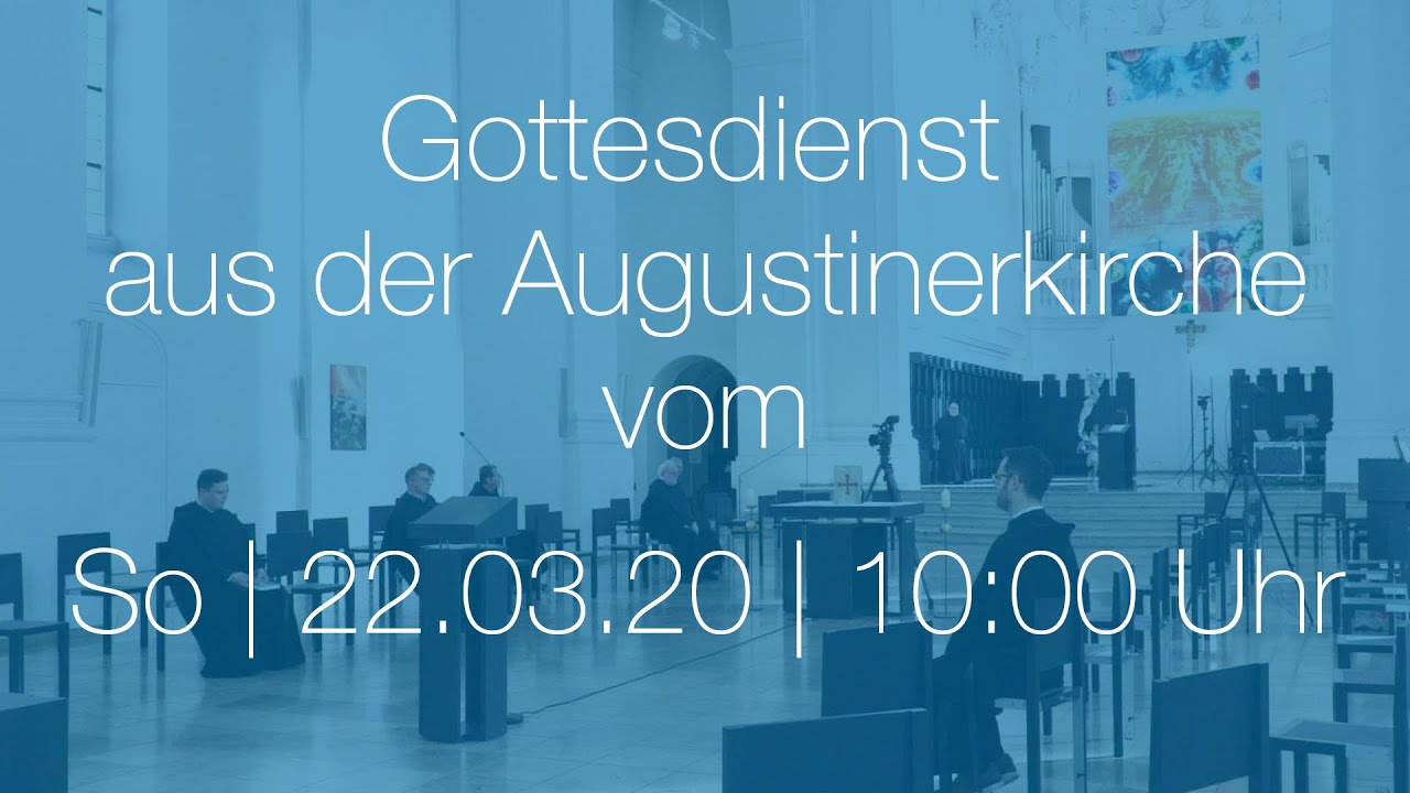 Sonntagsgottesdienst aus der Augustinerkirche Würzburg am 22.03.20