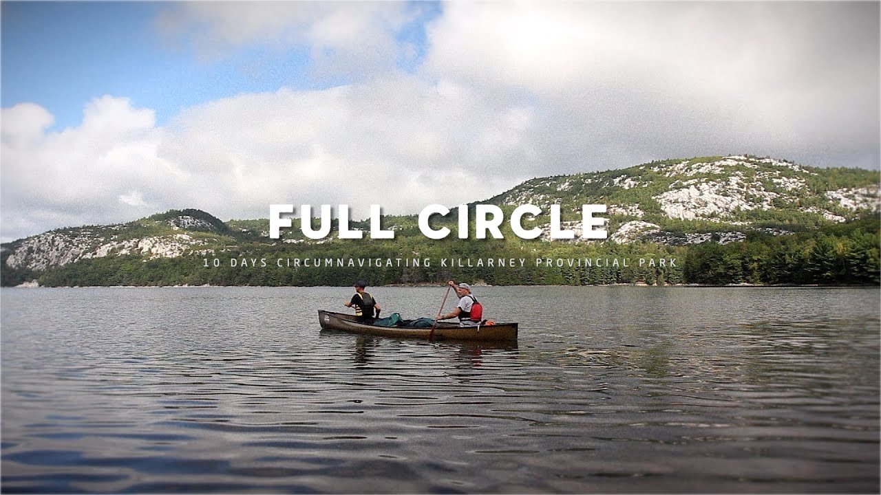 FULL CIRCLE - 10 Days Circumnavigating Killarney Provincial Park