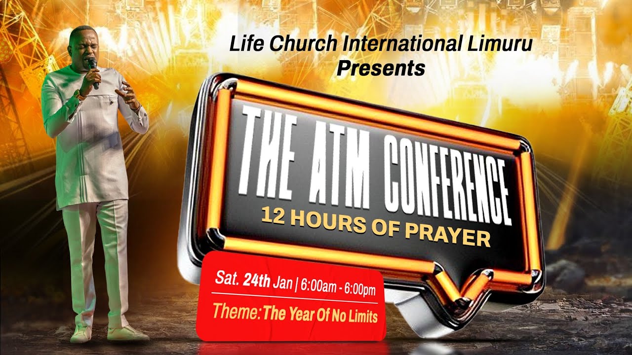 ATMOSPHERE [ATM]  CONFERENCE-JAN 2026 || 12 HOURS OF PRAYER || LIFE CHURCH LIMURU || 24.01.2026