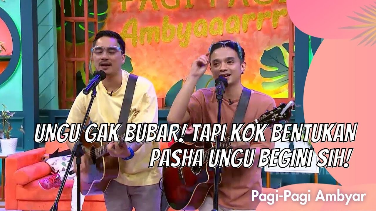 UNGU GAK BUBAR! TAPI KOK BENTUKAN PASHA UNGU BEGINI SIH! | PAGI PAGI AMBYAR (9/4/21) P2