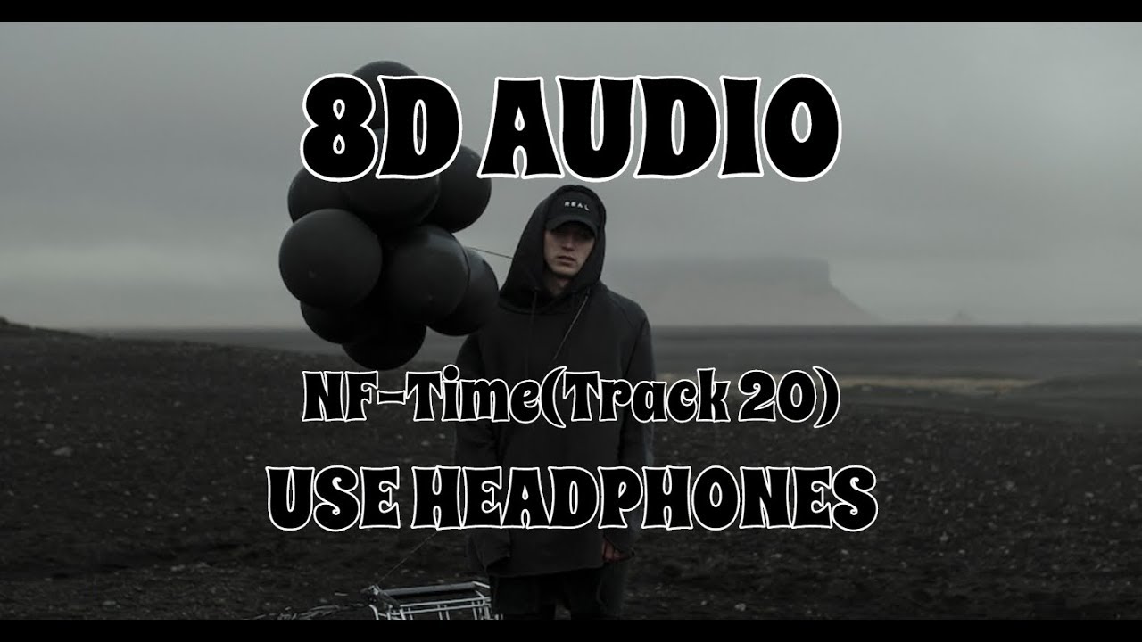(8D AUDIO!!!)NF-Time(Track 20)(USE HEADPHONES!!!)