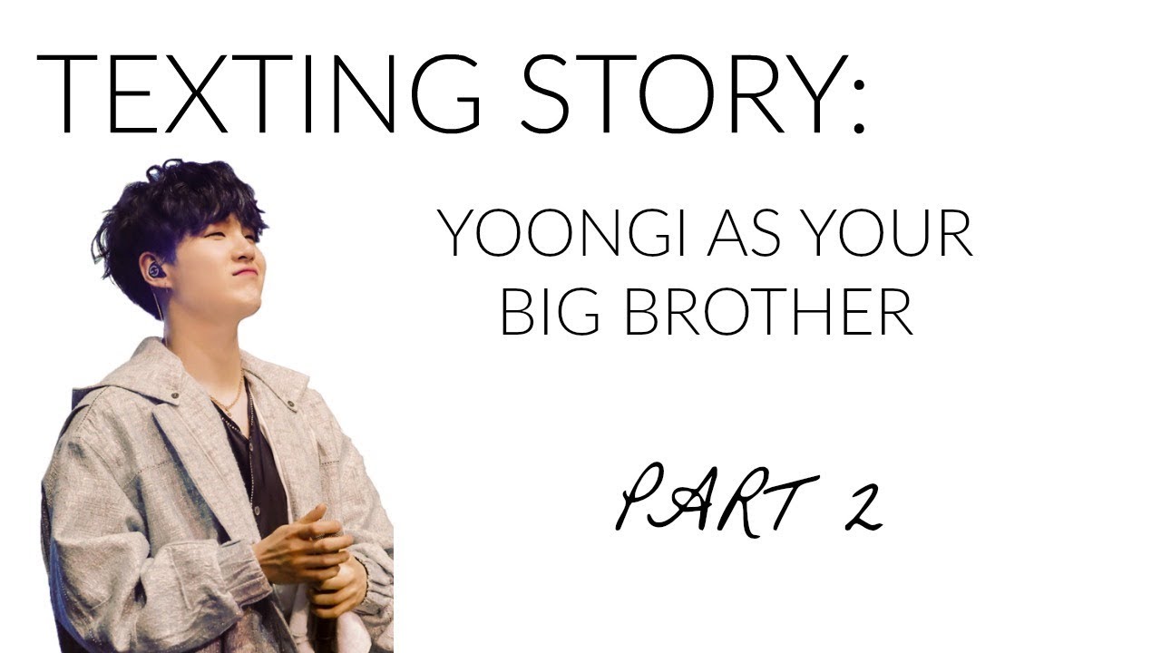 YOONGI AS YOUR BIG BROTHER|PART2 [JM X YN]