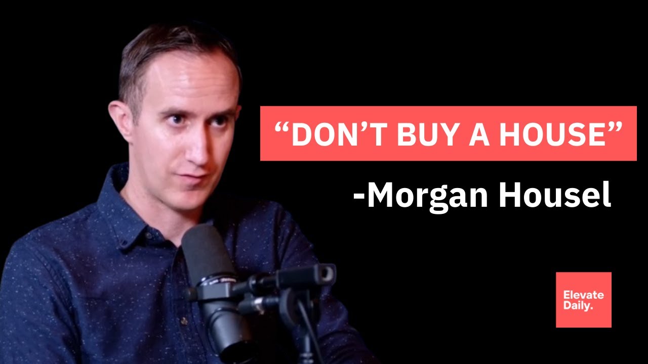 Is Buying a House the Best Financial Decision? - Morgan Housel