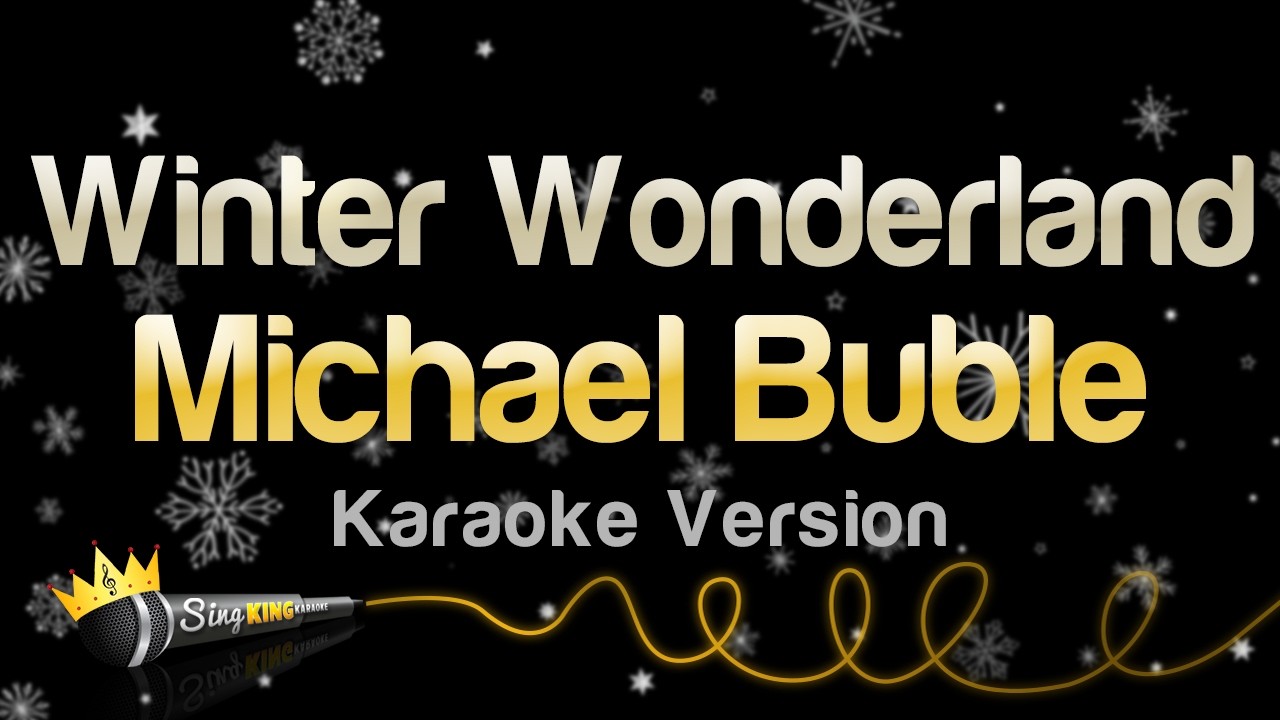 Michael Bubl&eacute; - Winter Wonderland (Karaoke Version)