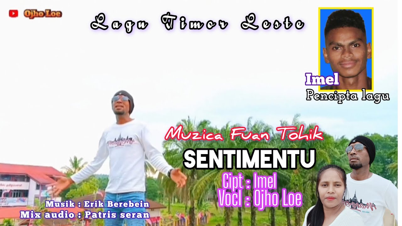 Lagu Timor Leste_SENTIMENTU_Cipt:Imel/Vocl:Ojho Loe @ojholoe5429