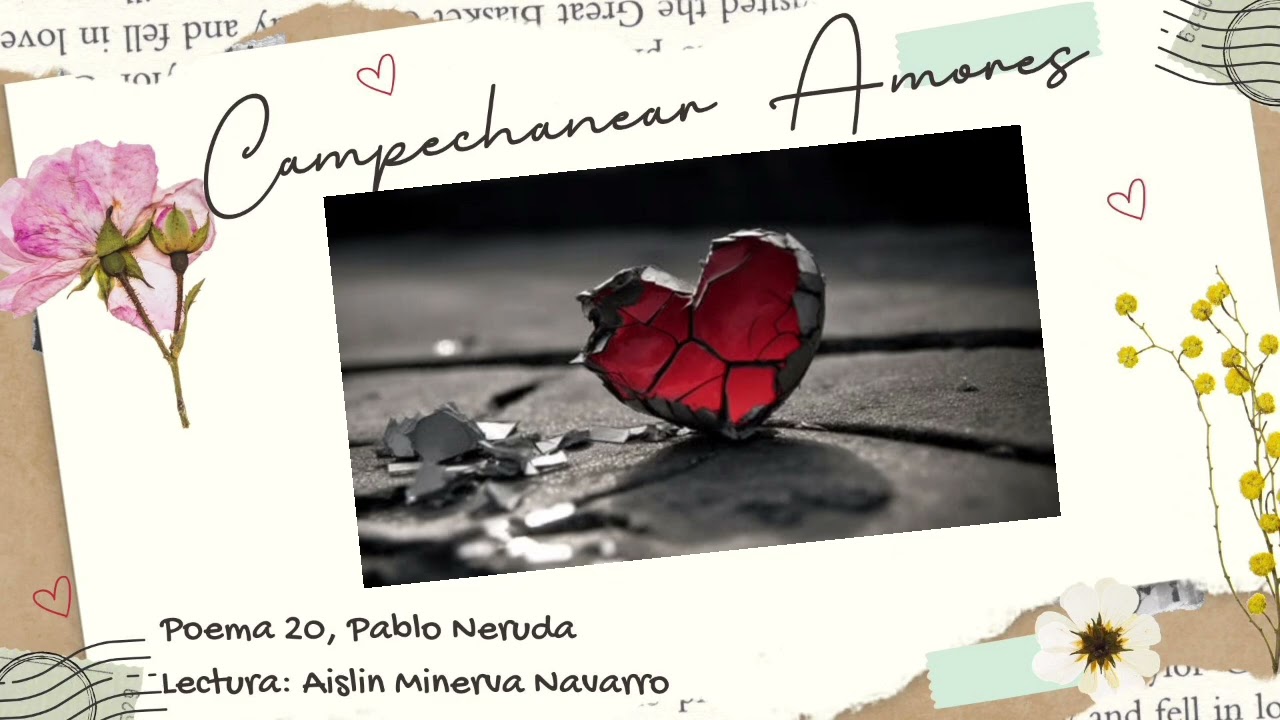 #Campechaneando #Amores Poema 20, Pablo Neruda Lectura: Aislin Navarro 