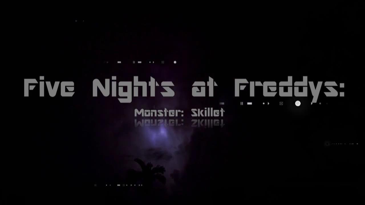 Five Nights at Freddys - Monster - Skillet