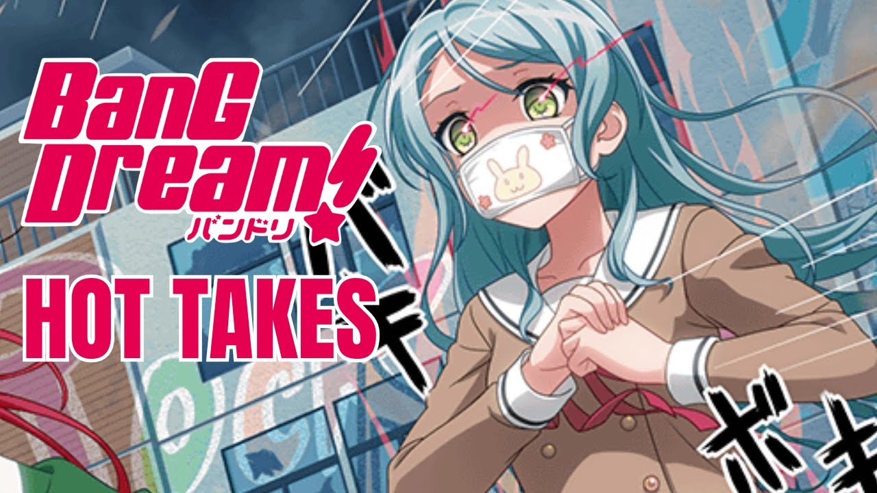 My Controversial Bang Dream Opinions