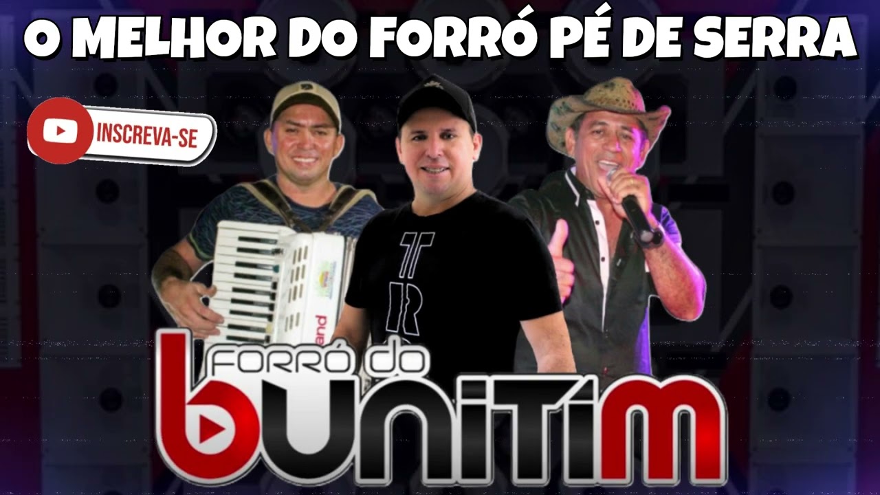 O melhor do forró pé de serra - Forró Do Bunitim Ao Vivo