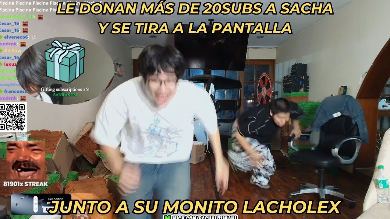 LE DONAN MÁS DE 20SUBS A SACHA Y SE TIRA A LA PANTALLA+ JUNTO A LACHOLEX