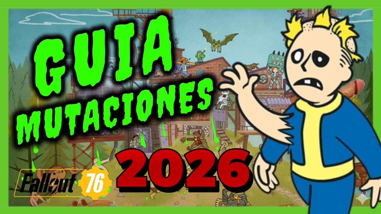 GUÍA MUTACIONES ACTUALIZADA 2026 ( principiantes y veteranos)  FALLOUT 76