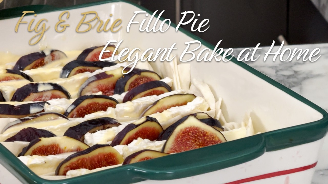 Fig & Brie Fillo Pie — A Cozy Elegant Bake at Home