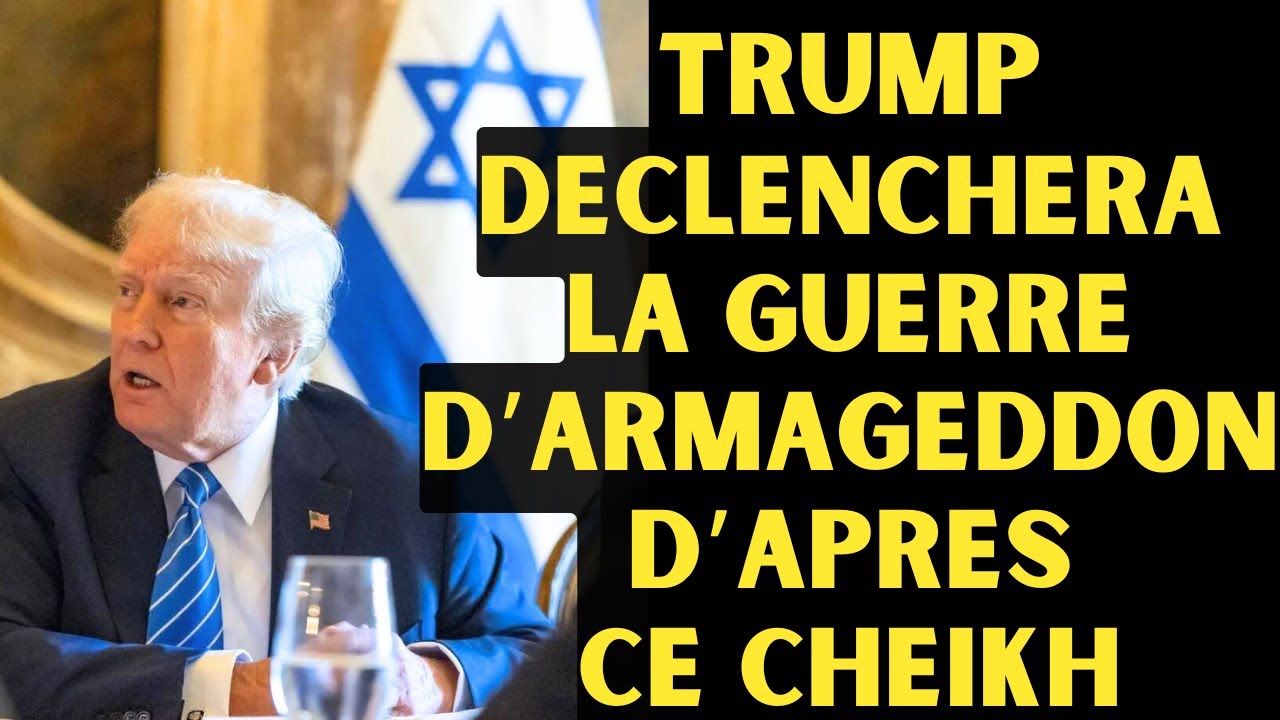 LE CHEIKH AT TOUHAMI DIT QUE TRUMP DECLENCHERA LA BATAILLE D'ARMAGEDDON ??!!!