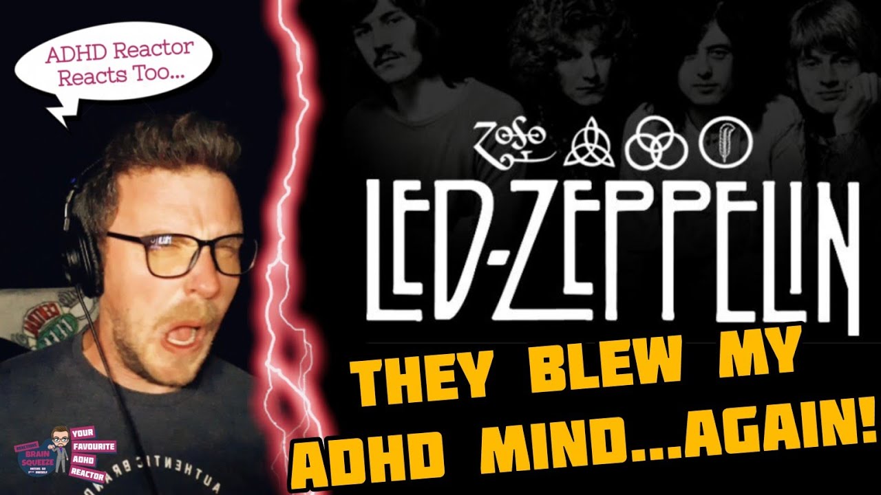 THEY BLEW MY ADHD MIND...AGAIN!  (ADHD Reaction) | LED ZEPPELIN - HEY HEY WHAT CAN I DO