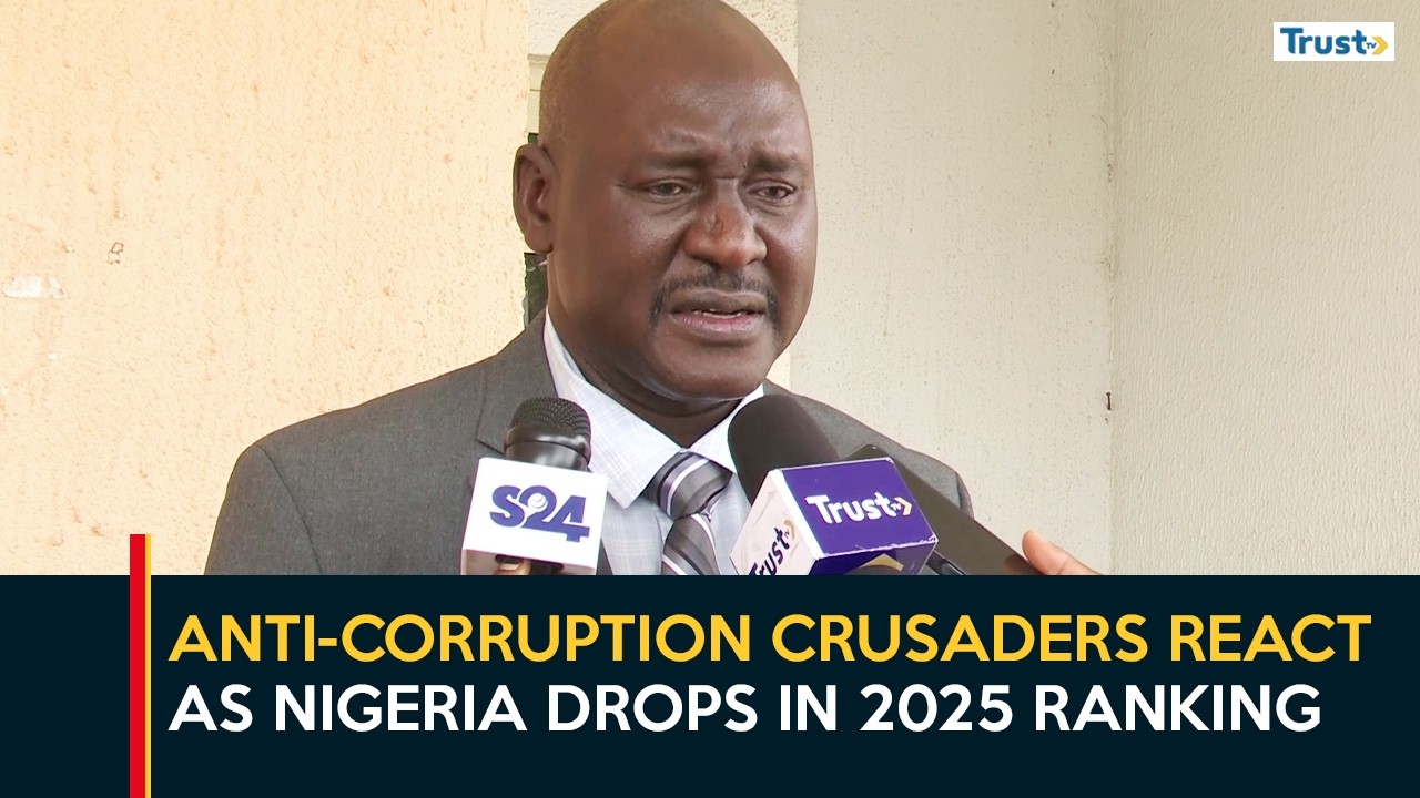 Corruption Perceptions Index: Anti-Corruption Crusaders React As Nigeria Drops In 2025 Ranking