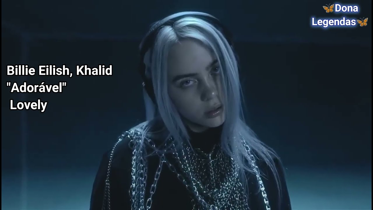Billie Eilish ft. Khalid - Lovely (Tradu&ccedil;&atilde;o)