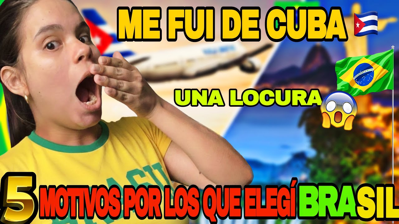 CUBANA 🇨🇺CUENTA 😱ME FUI DE CUBA 🇨🇺A BRASIL: 🇧🇷POR QUÉ ELEGÍ BRASIL 🇧🇷
