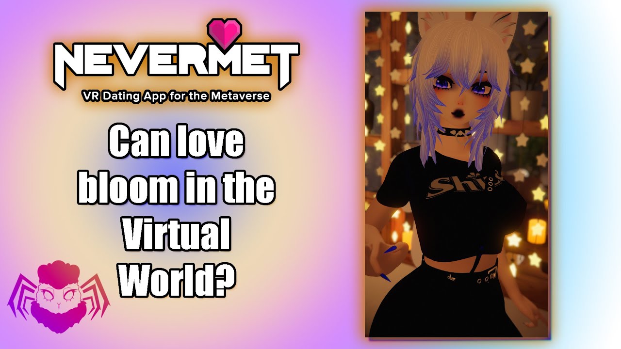 Do VR Social Games need a Dating App? | Nevermet