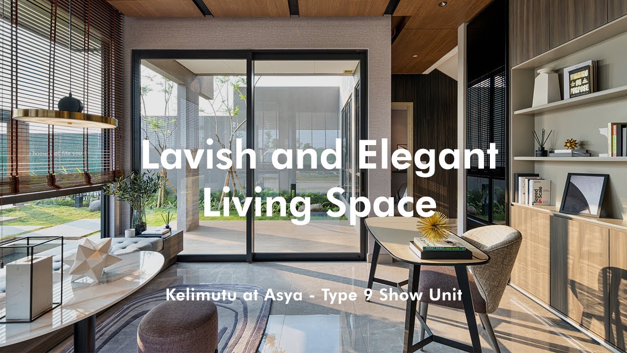 Lavish and Elegant Living Space | Kelimutu Type 9 Show Unit (Full)