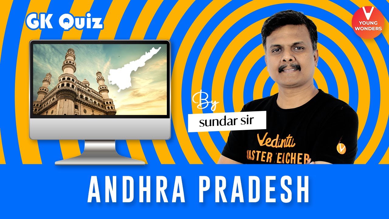 ANDHRA PRADESH - Know Your State | Class 6 - 8 GK Quiz | Vedantu Young Wonders | Sundar Sir
