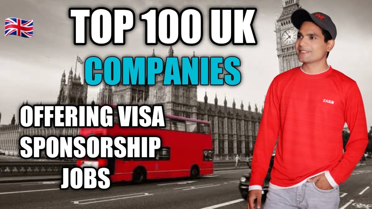 100 uk 🇬🇧 companies offering work visa sponsorship jobs |list of uk companies hiring now 🔥