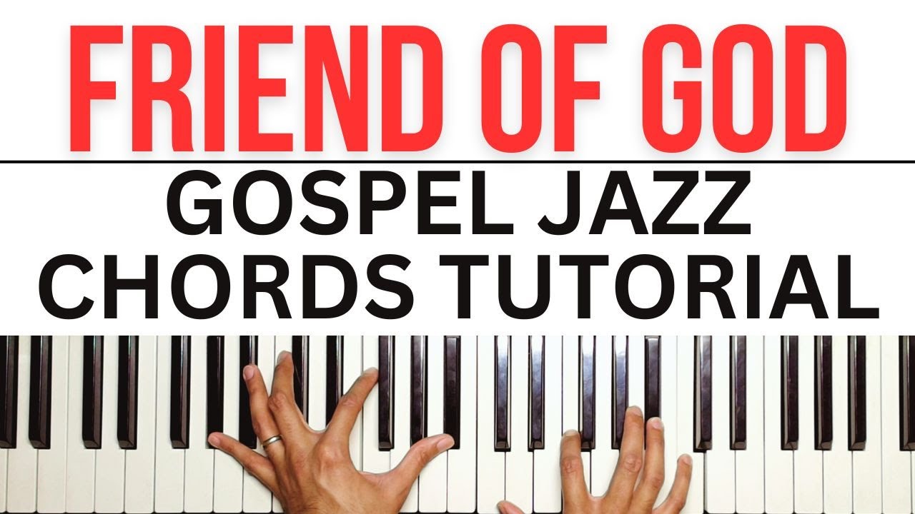 Friend of God - Israel Houghton | Gospel Jazz Chords | Piano Tutorial