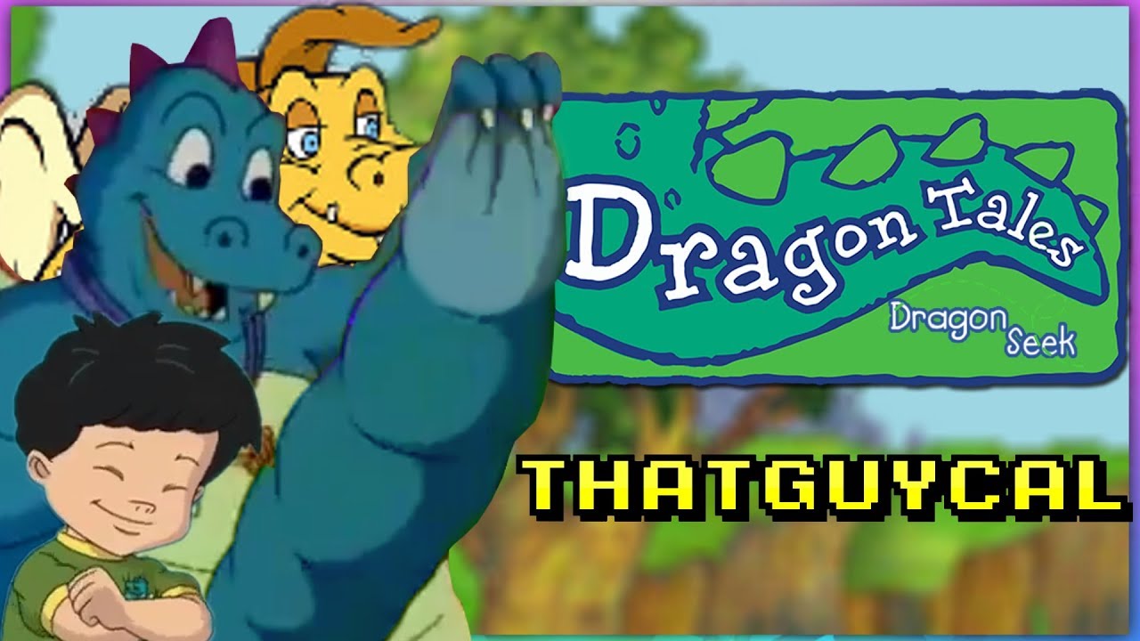 Dragon Tales: Dragon Seek - ThatGuyCal (OLD VIDEO)
