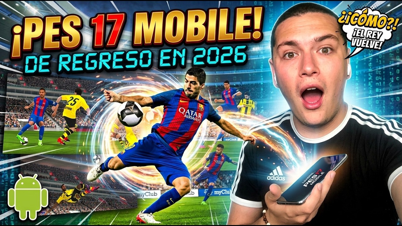 🚨PES 2017 Mobile est&aacute; de VUELTA😱As&iacute; funciona en 2026⚽
