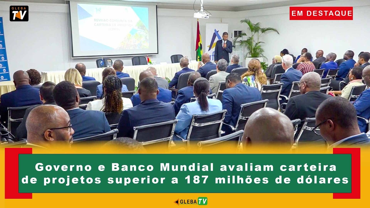 Governo e Banco Mundial avaliam carteira de projetos superior a 187 milhões de dólares
