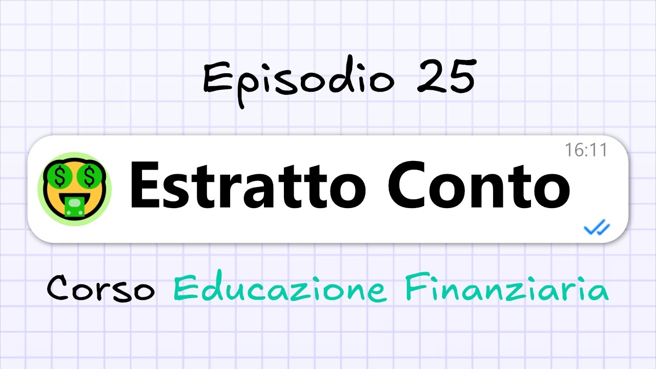 Leggere un Estratto Conto | Corso Educazione Finanziaria 25