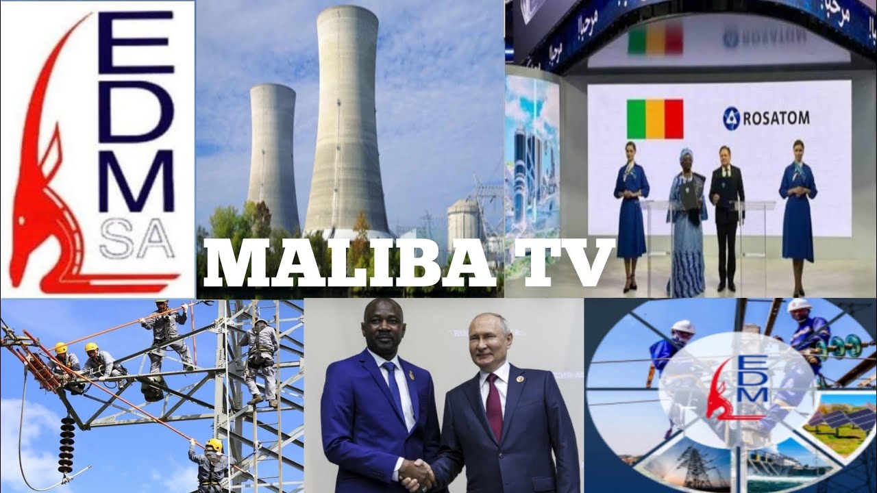 MALIBA TV: URGENT BIENTÔT LE DÉBUT DES TRAVAUX CENTRALE NUCLÉAIRE ÉLECTRIQUE AU MALI PAR ROSATOM 