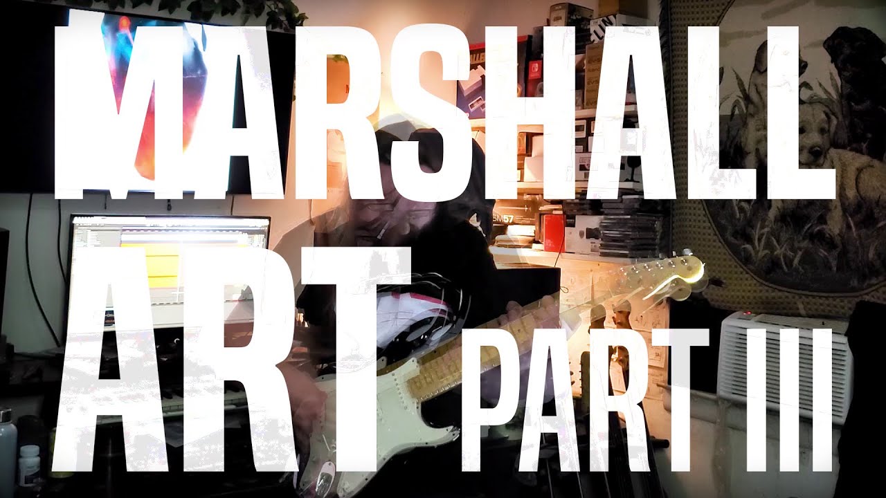 Marshall Art Part III - Marshall Art Live in Isolation
