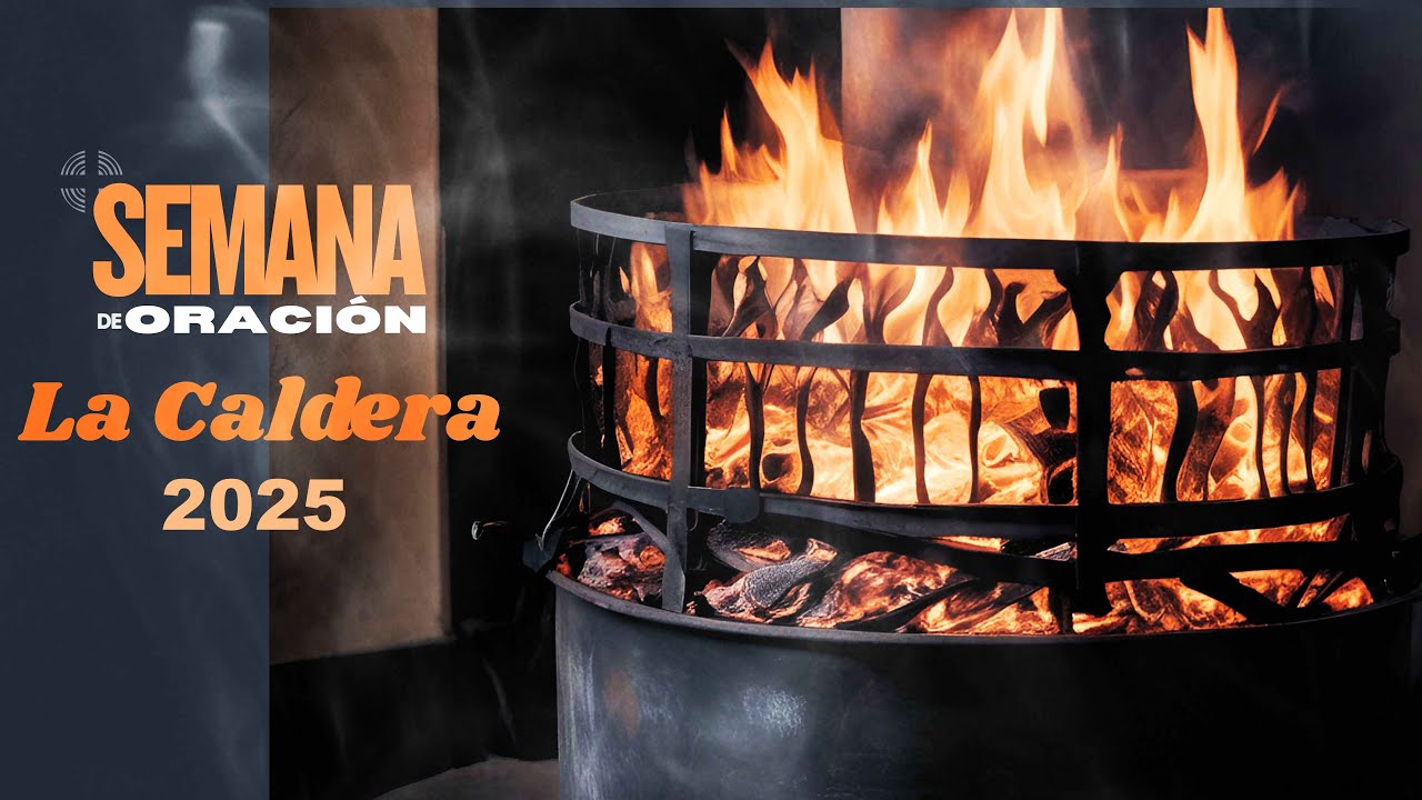 LA CALDERA 2025 (SEMANA DE ORACIÓN IEBC)