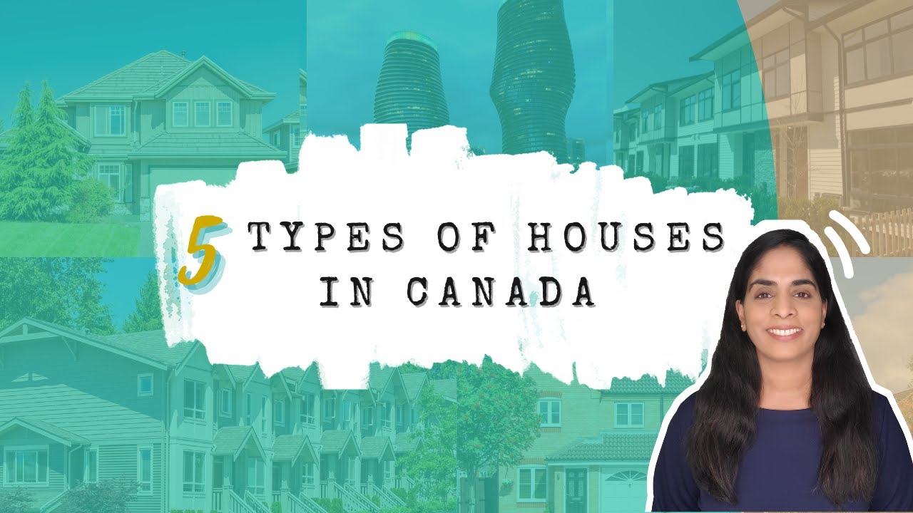 5 TYPES OF HOUSES IN CANADA