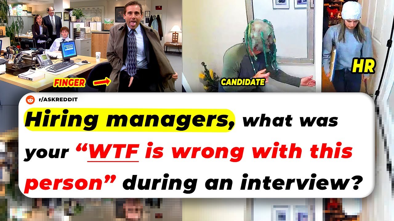 Hiring Managers, What was Your &ldquo;WTF IS WRONG With This Person