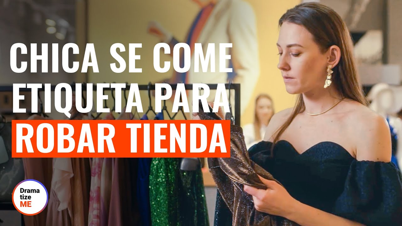 Chica Se Come Etiqueta Para Robar Tienda  | @DramatizeMe Español