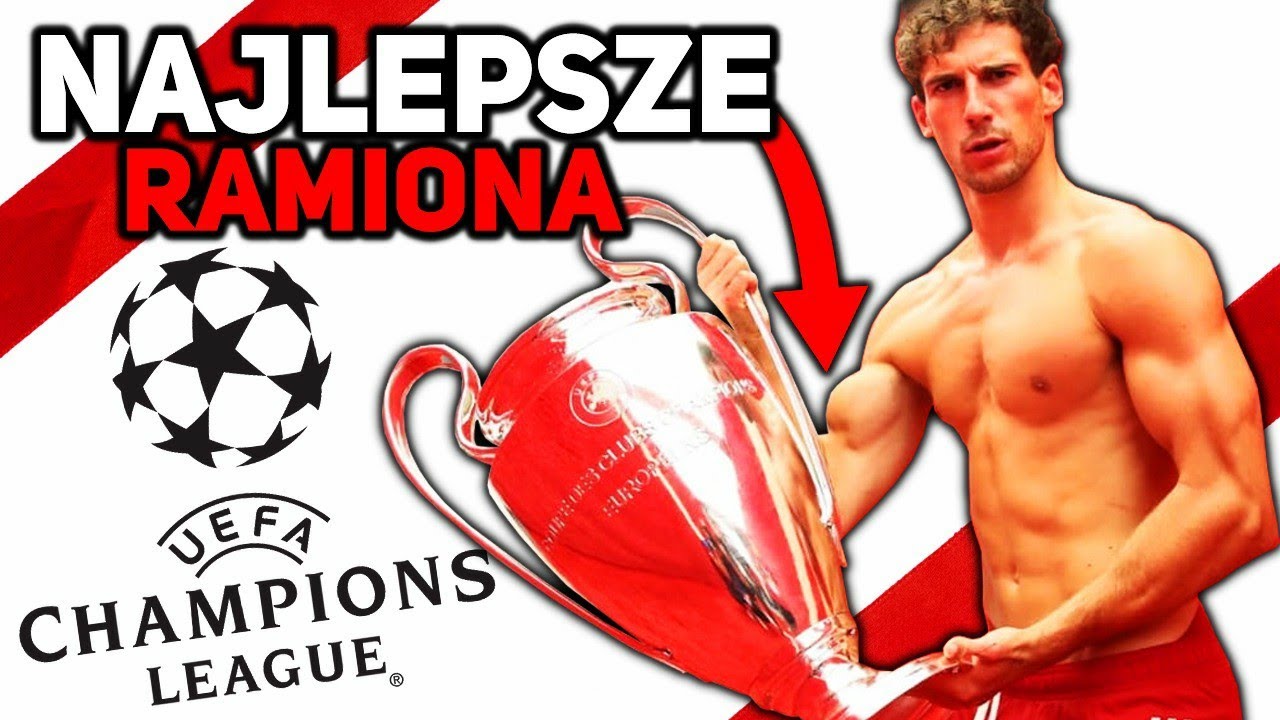Najlepsze Ramiona LIGI MISTRZ&Oacute;W! | Leon Goretzka