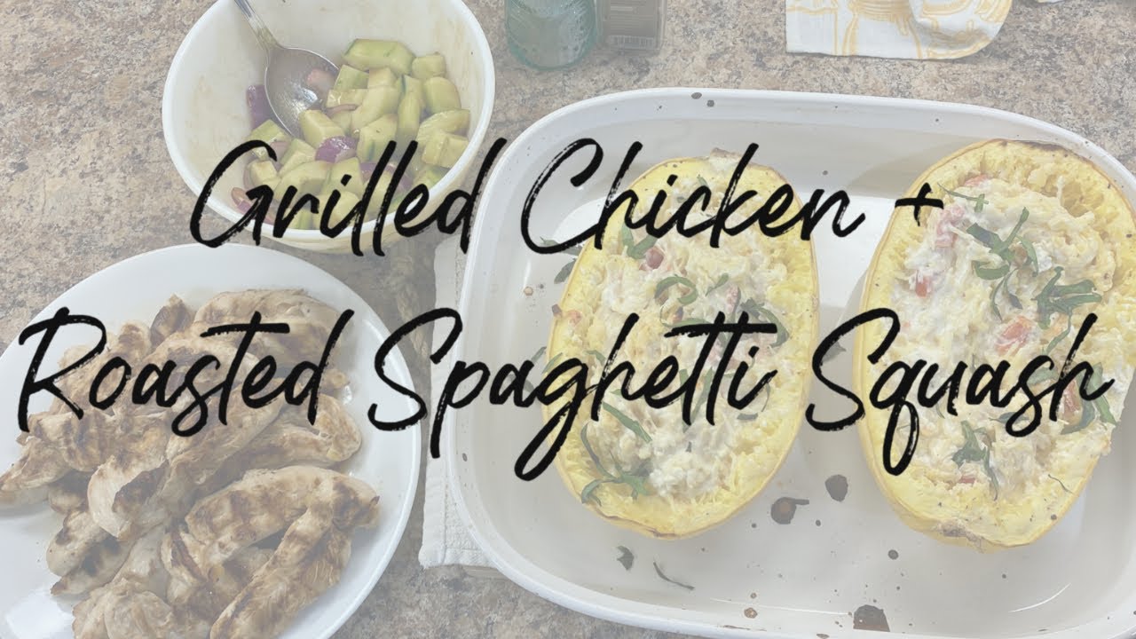 Creating Nutritious Magic in the Kitchen: Grilled Chicken & Spaghetti Squash Dinner