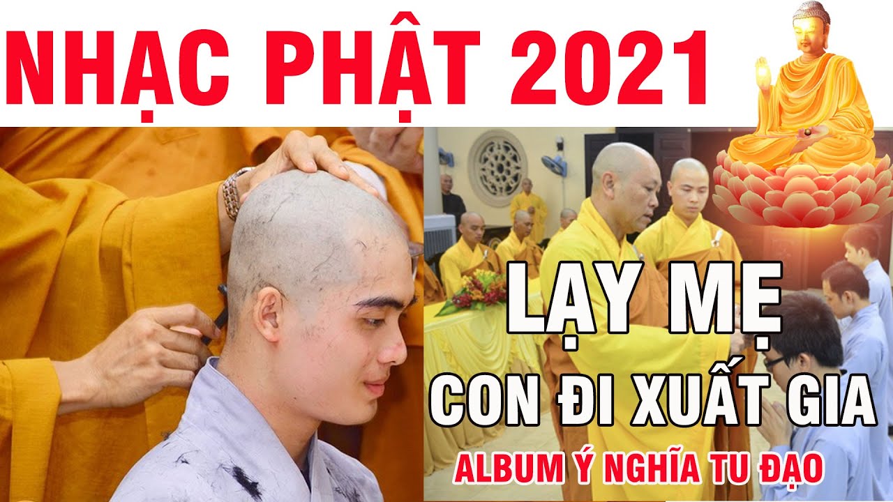 Nhạc Phật Giáo 2021 - LẠY MẸ CON ĐI XUẤT GIA || Album Nhạc Phật Tuyển Chọn Các Bài Hay Nhất Hiện Nay
