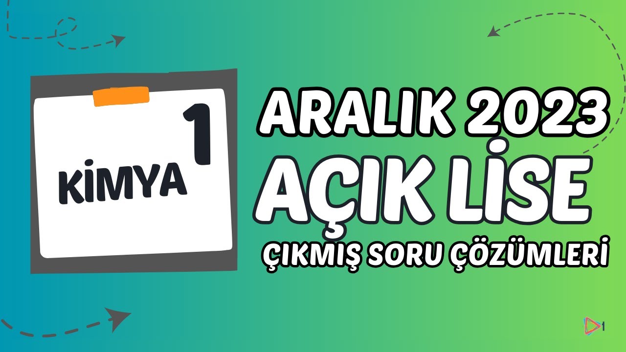 A&ccedil;ık Lise &Ccedil;ıkmış Sorular - Aralık 2023 - Kimya 1